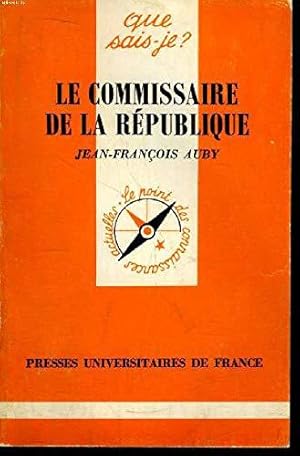 Image du vendeur pour Le Commissaire de la Rpublique (Que sais-je) mis en vente par JLG_livres anciens et modernes