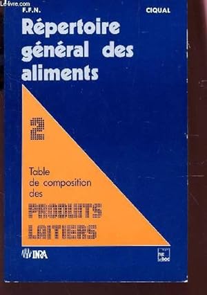 Seller image for TABLE DE COMPOSITION DES PRODUITS LAITIERS - TOME 2 / COLLECTION "REPERTORIE GENERAL DES ALIMENTS". for sale by Le-Livre