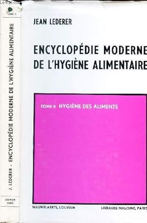 Image du vendeur pour ENCYCLOPEDIE MODERNE DE L'HYGIENE ALIMENTAIRE - TOME II : HYGIENE DES ALIMENTS. mis en vente par Le-Livre