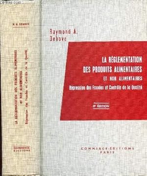 Imagen del vendedor de LA REGLEMENTATION DES PRODUITS ALIMENTAIRES ET NON ALIMENTAIRES - REPRESSION DES FRAUDES ET CONTROLE DE QUALITE / 8e EDITION. a la venta por Le-Livre