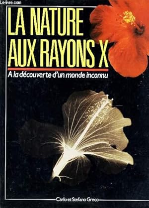 Bild des Verkufers fr LA NATURE AUX RAYONS X - A LA DECOUVERTE D'UN MONDE INCONNU zum Verkauf von Le-Livre