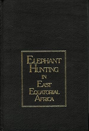 Bild des Verkufers fr Elephant Hunting in East Equatorial Africa (The African Series) zum Verkauf von Bookends