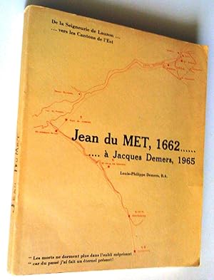 Bild des Verkufers fr Jean du Met, 1662  Jacques Demers, 1965 zum Verkauf von Claudine Bouvier