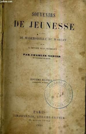 Bild des Verkufers fr SOUVENIRS DE JEUNESSE SUIVIS DE MADEMOISELLE DE MARSAN ET DE LA NEUVAINE DE LA CHANDELEUR / 7E EDITION ACCOMPAGNEE DE NOTES. zum Verkauf von Le-Livre