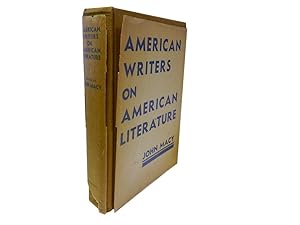 American Writers on American Literature: By Thirty-Seven Contemporary Writers