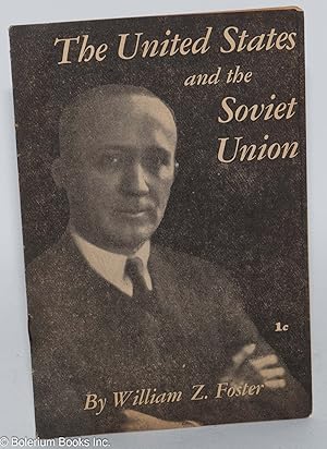 The United States and the Soviet Union. This pamphlet is the text of an address delivered by Will...