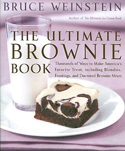 Imagen del vendedor de The Ultimate Brownie Book: Thousands of Ways to Make America's Favorite Treat, including Blondies, Frostings, and Doctored Brownie Mixes a la venta por cookbookjj