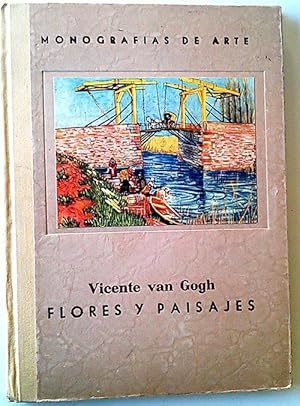 Seller image for VICENTE VAN GOGH, FLORES Y PAISAJES. MONOGRAFIAS DE ARTE for sale by Librera Salvalibros Express