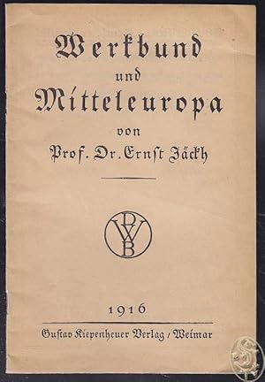 Bild des Verkufers fr Werkbund und Mitteleuropa. [Vortrag auf der Jahresversammlung des Deutschen Werkbundes in Bamberg. Gehalten am 14. Juni 1916]. zum Verkauf von Antiquariat Burgverlag