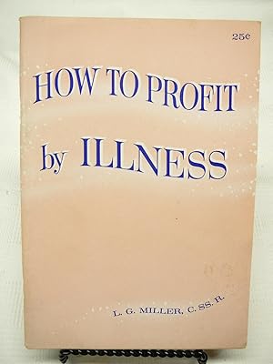 Immagine del venditore per How to Profit by Illness; Reflections for the Sick venduto da Prestonshire Books, IOBA