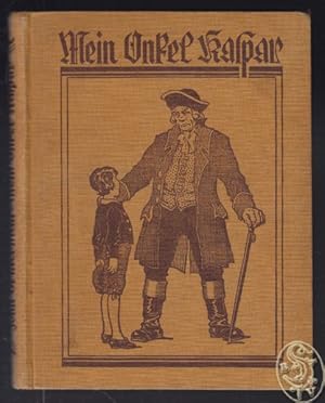 Mein Onkel Kaspar. Nach John Brinckmans Erzählung `Kaspar Ohm un ick` aus der Rostocker Mundart i...