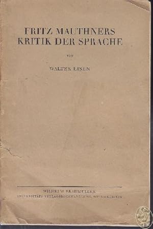 Fritz Mauthners Kritik der Sprache. Eine Darstellung und Beurteilung vom Standpunkt eines kritisc...