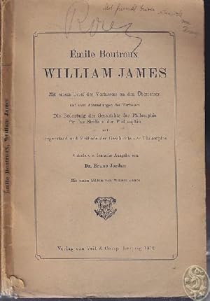 William James. Mit einem Brief des Verfassers an den Übersetzer und zwei Abhandlungen des Verfass...