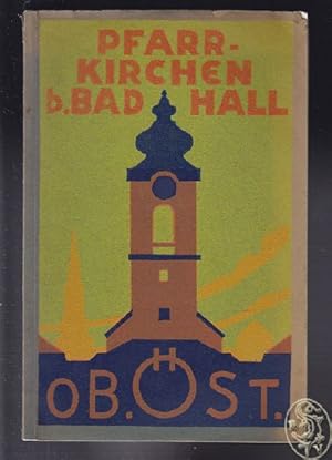 Imagen del vendedor de Die Kirche in Pfarrkirchen bei Bad Hall in Geschichte und Kunst. a la venta por Antiquariat Burgverlag