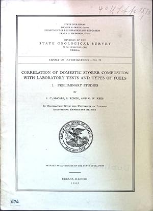 Imagen del vendedor de Correlation of Demestic Stoker Combustion with Laboratory Tests and Types of Fuels; I.: Preliminary Studies; State Geological Survey, Report of Investigations No. 78; a la venta por books4less (Versandantiquariat Petra Gros GmbH & Co. KG)