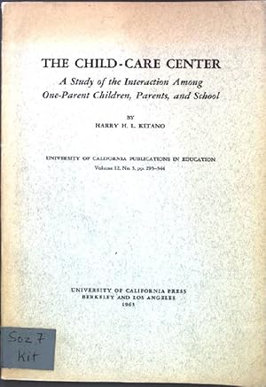 Bild des Verkufers fr The Child-Care Center : A Study of the Interaction Among One-Parent Children, Parents, and School; Publications in Education, Vol. 12, No. 5; zum Verkauf von books4less (Versandantiquariat Petra Gros GmbH & Co. KG)