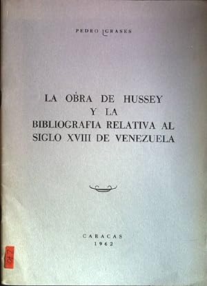 Seller image for La obra de Hussey y la bibliografia relativa al siglo XVIII de Venezuela for sale by books4less (Versandantiquariat Petra Gros GmbH & Co. KG)