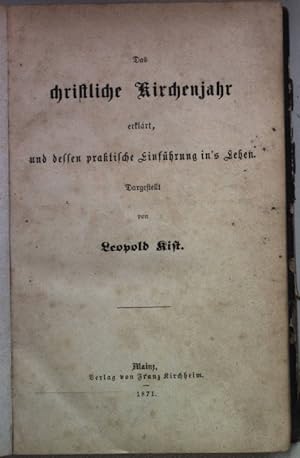 Seller image for Das christliche Kirchenjahr erklrt, und dessen praktische Einfhrung in's Leben. for sale by books4less (Versandantiquariat Petra Gros GmbH & Co. KG)