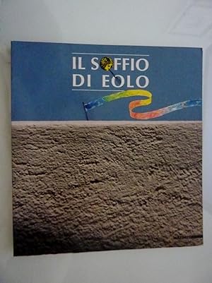 Seller image for IL SOFFIO DI EOLO Incontri d'arte contemporanea a Salina a cura di Massimo Bignardi e Giovanni Joppolo" for sale by Historia, Regnum et Nobilia