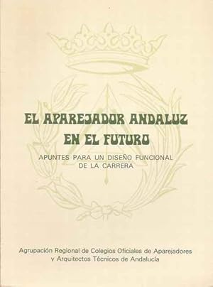 Imagen del vendedor de El aparejador andaluz en el futuro. a la venta por SOSTIENE PEREIRA