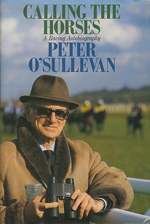 Seller image for CALLING THE HORSES: A RACING AUTOBIOGRAPHY for sale by Sportspages