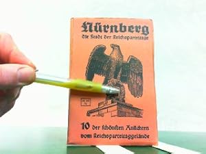 Nürnberg, die Stadt der Reichsparteitage. 10 der schönsten Ansichten vom Reichsparteiggelände.