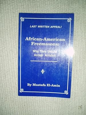 African-American Freemasons : Why They Should Accept Al-Islam