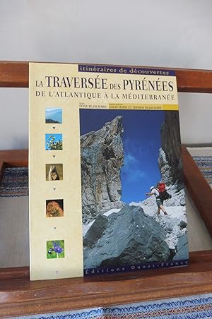 Image du vendeur pour La Traverse Des Pyrnes De L'Atlantique A La Mditerrane. mis en vente par librairie ESKAL