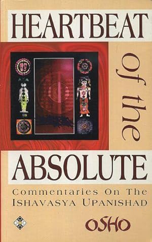 HEARTBEAT OF THE ABSOLUTE: Commentaries on the Ishavasya Upanishad