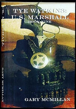 Imagen del vendedor de Book9 of the Tye Watkins Series - Tye Watkins - U.S. Marshall a la venta por Don's Book Store