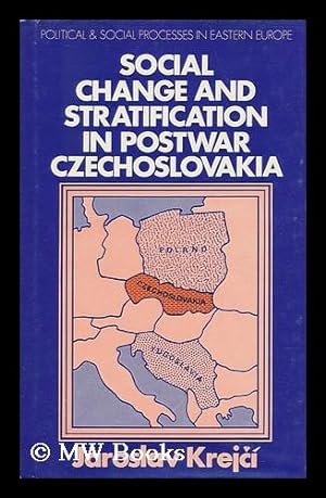 Seller image for Social Change and Stratification in Postwar Czechoslovakia / [By] Jaroslav Krejci for sale by MW Books