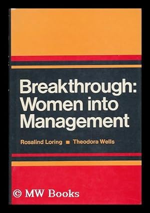 Bild des Verkufers fr Breakthrough: Women Into Management [By] Rosalind Loring [And] Theodora Wells zum Verkauf von MW Books