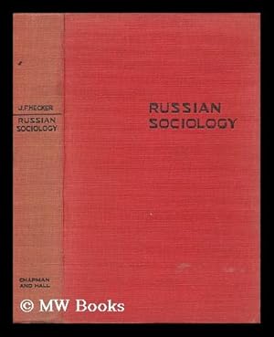 Seller image for Russian Sociology : a Contribution to the History of Sociological Thought and Theory / by Julius F. Hecker . with a Foreword by Sidney Webb for sale by MW Books