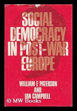 Bild des Verkufers fr Social Democracy in Post-War Europe [By] William E. Paterson and Ian Campbell zum Verkauf von MW Books