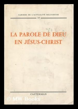 Immagine del venditore per La Parole De Dieu En Jesus-Christ / Louis Charlier . [et al.] venduto da MW Books