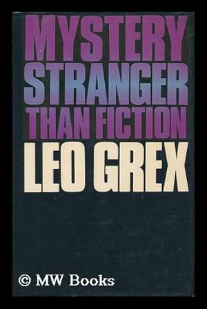 Seller image for Mystery Stranger Than Fiction / Leo Grex for sale by MW Books