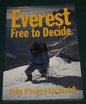 Everest Free to Decide. The Story of the First South Africans to Reach the Highest Point in Earth.
