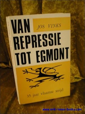 Image du vendeur pour VAN REPRESSIE TOT EGMONT. 35 JAAR VLAAMSE STRIJD, mis en vente par BOOKSELLER  -  ERIK TONEN  BOOKS