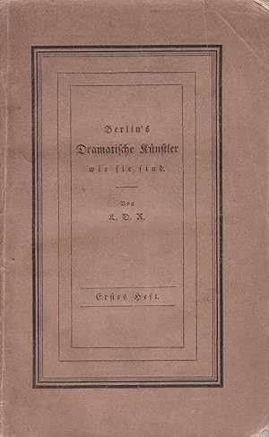 Berlins Dramatische Künstler, wie sie sind. Zum besten aller Journal-Leser und Theater-Direktoren...