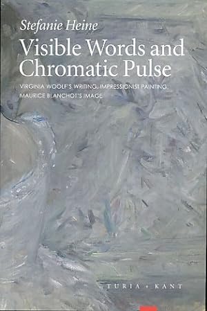 Visible words and chromatic pulse. Virginia Woolf's writing, impressionist painting, Maurice Blan...