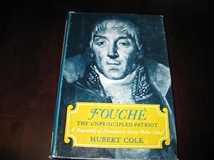 Image du vendeur pour Fouche:the Unprincipled Patriot: The Unprincipled Patriot mis en vente par By The Lake Books