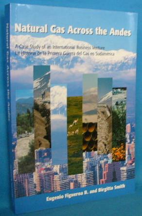 Imagen del vendedor de Natural Gas Across the Andes: A Case Study of an International Business Venture a la venta por Alhambra Books