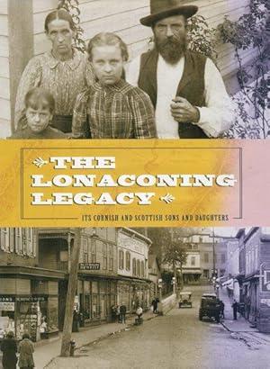 The Lonaconing Legacy; Its Cornish And Scottish Sons And Daughters