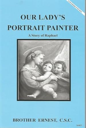 Seller image for Our Lady's Portrait Painter A Story of Raphael (Dujarie Press) for sale by Keller Books