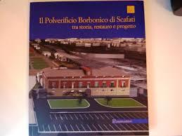 Immagine del venditore per IL POLVERIFICIO BORBONICO DI SCAFATI Tra Storia, Restauro e Progetto. A Cura di Giuseppe Zampino" venduto da Historia, Regnum et Nobilia