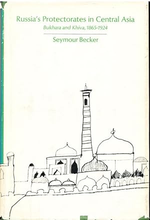 Image du vendeur pour Russia's Protectorates in Central Asia: Bukhara and Khiva, 1865-1924 mis en vente par Carpe Diem Fine Books, ABAA