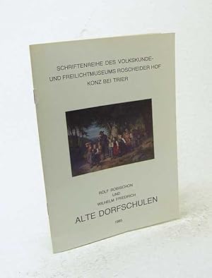 Immagine del venditore per Alte Dorfschulen / Rolf Robischon und Wilhelm Friedrich venduto da Versandantiquariat Buchegger