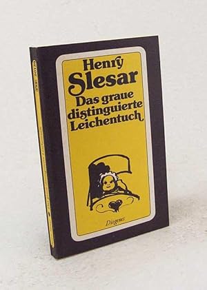 Seller image for Das graue distinguierte Leichentuch : Roman / Henry Slesar. Aus d. Amerikan. von Paul Baudisch u. Thomas Bodmer for sale by Versandantiquariat Buchegger