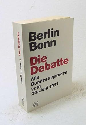 Bild des Verkufers fr Berlin - Bonn : die Debatte ; alle Bundestagsreden vom 20. Juni 1991 / hrsg. vom Deutschen Bundestag, Referat ffentlichkeitsarbeit zum Verkauf von Versandantiquariat Buchegger