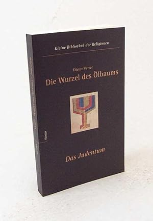 Seller image for Die Wurzel des lbaums : das Judentum / Dieter Vetter for sale by Versandantiquariat Buchegger